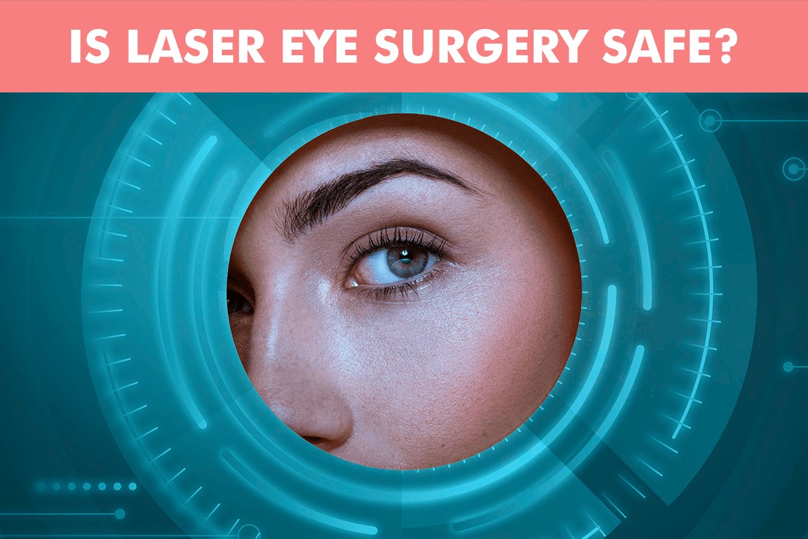 Is Laser Eye Surgery Safe? Modern Data & Low Risk Explained